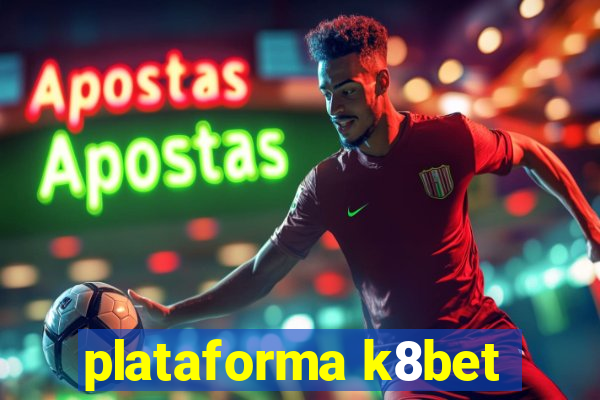 plataforma k8bet